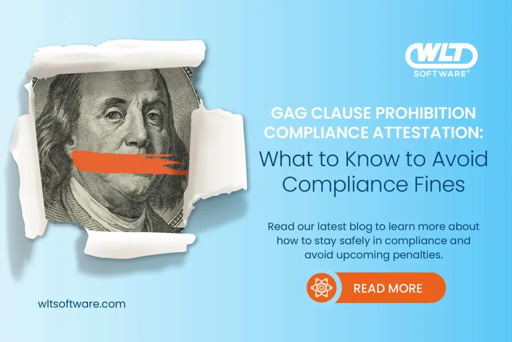 Title - Gag Clause Prohibition Compliance Attestation: What to know to avoid compliance fines / read our latest blog to learn more about how to stay safely in compliance and avoid upcoming penalties. Logo - WLT software